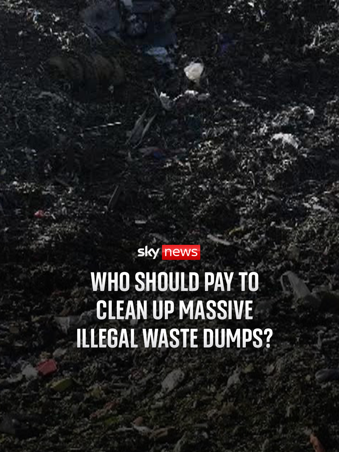 , illegal waste dumping; Qui devrait payer pour nettoyer les énormes décharges illégales ? Journaliste climatique Victo
