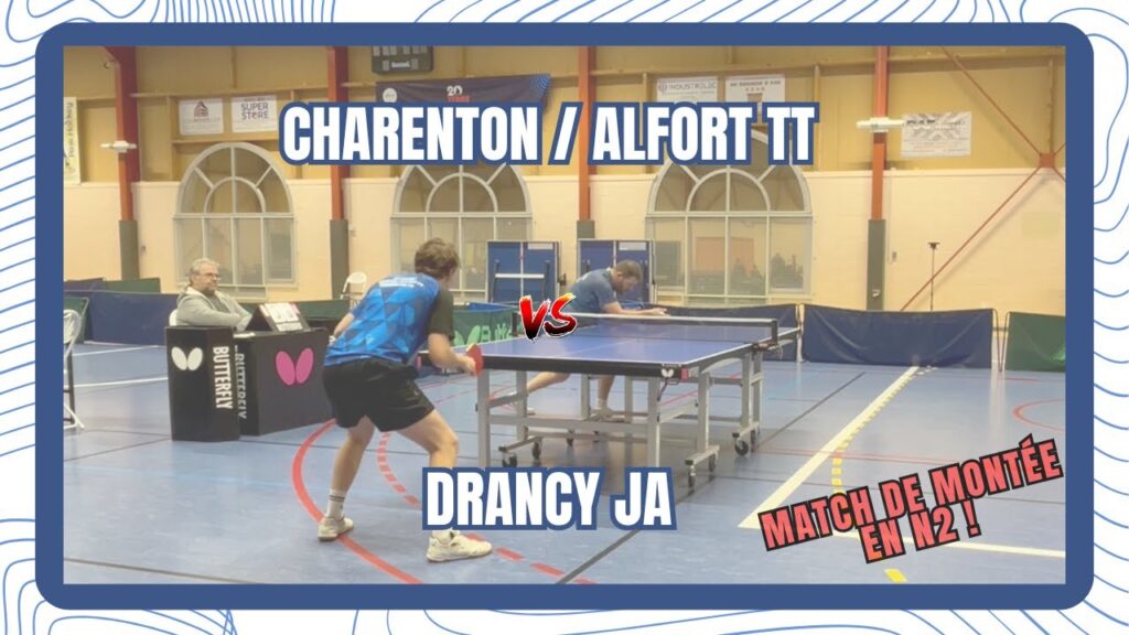MATCH DE MONTÉE EN N2 - CHARENTON/ALFORT TT 1 vs DRANCY JA 1